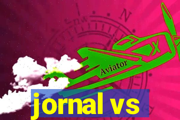 jornal vs